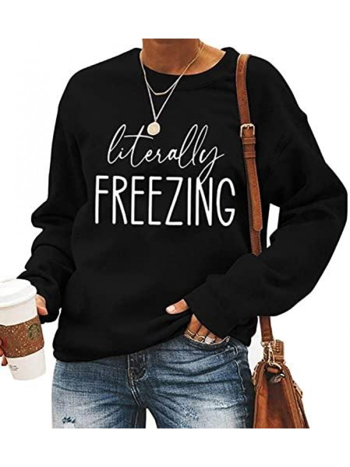 Freezing Sweatshirt for Women Funny Letter Print Fall Winter Sweatshirt Casual Warm Long Sleeve Pullover Tops 