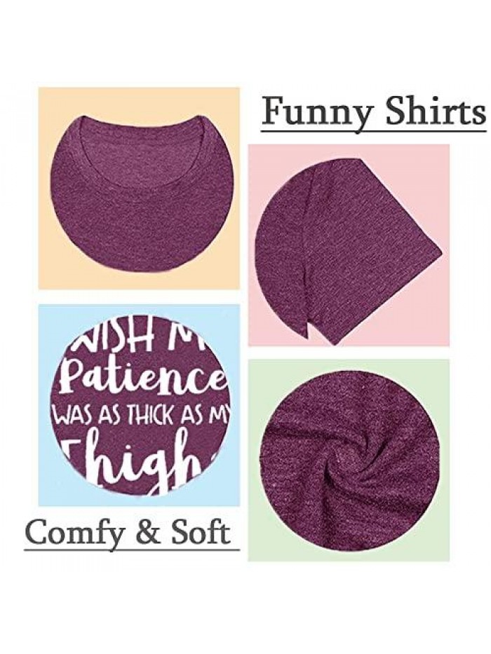 My Patience was As Thick As My Thighs Women Cute Letter Printed Shirts with Funny Saying Graphic Humor Holiday Tops 